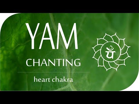 Yam Seed Mantra * Meditation Chants for Heart Chakra * Meditación para equilibrar el chakra corazón