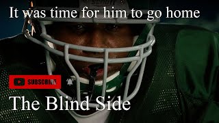 The Blind Side - It was time for him to go home