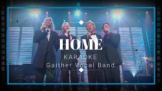 Home (Gaither Vocal Band) karaoke with lyrics