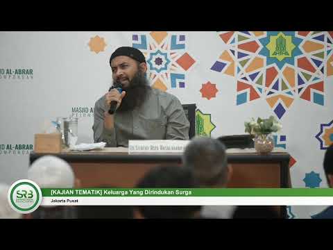 [KAJIAN TEMATIK] Keluarga Yang Dirindukan Surga - Ustadz Dr Syafiq Riza Basalamah MA