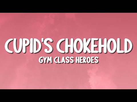 Gym Class Heroes - Cupid's Chokehold (Lyrics)