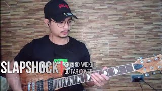 Slapshock - Shezzo Wicked(Guitar Cover)