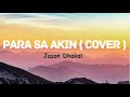 Jason Dhakal - Para Sa Akin  ( Cover )