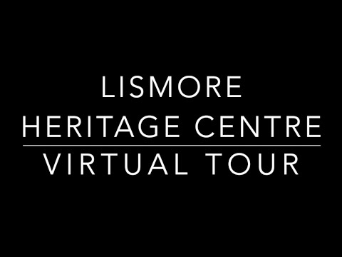 Lismore Heritage Centre: Virtual Tour