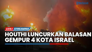 Luncurkan Balasan! Dua Rudal Houthi Yaman Guncang 4 Kota Besar Israel hingga Sirene Meraung Kencang