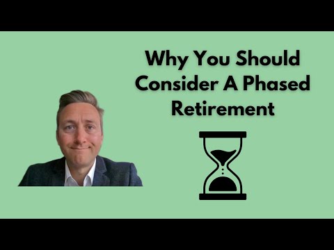 Why You Should Consider A Phased Retirement