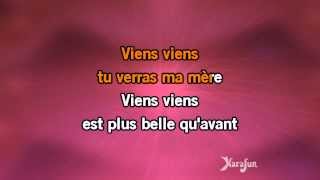Karaoké Viens, viens - Chimène Badi *