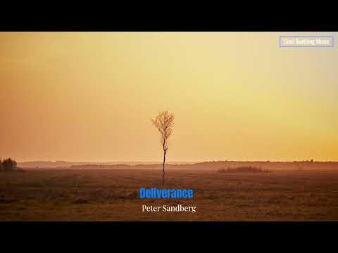 Deliverance - Peter Sandberg | Soothing Music for every tired soul!