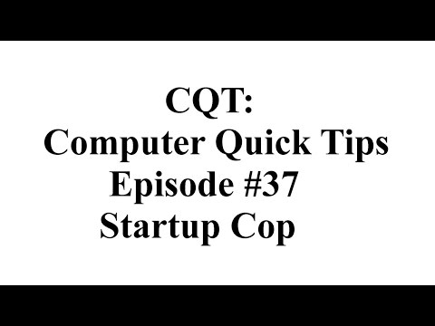 CQT - Computer Quick Tips episode 37 : Startup Cop