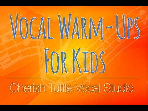 Vocal Warm-Ups for Kids - Cherish Tuttle Vocal Studio
