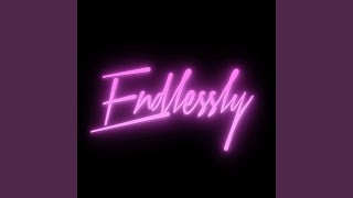 Endlessly
