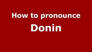 How to pronounce Donin