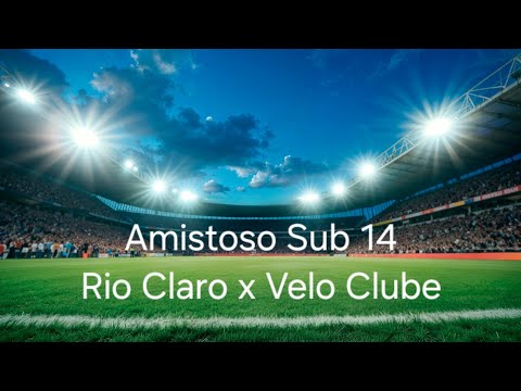 Amistoso Sub 14 Rio Claro x Velo Clube