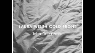 Laura Welsh - Cold Front (John Dee remix)