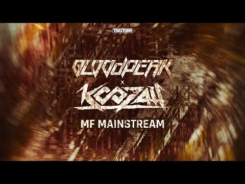 Bloodpeak x Koozah - MF Mainstream