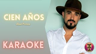 ABEL PINTOS - Cien Años (Karaoke)