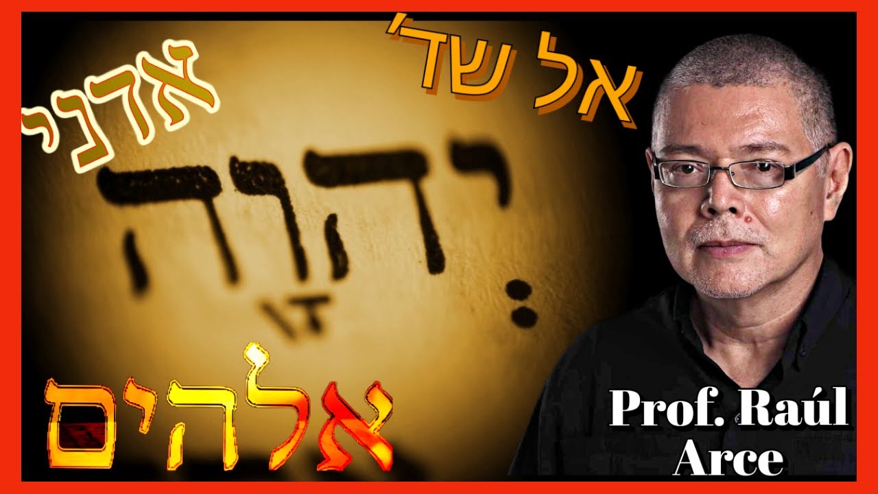 Los NOMBRES de Dios, prof. Raúl Arce