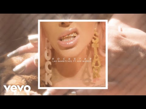 Las Bambitches - ROCKSTAR ft. Kim Wierdo