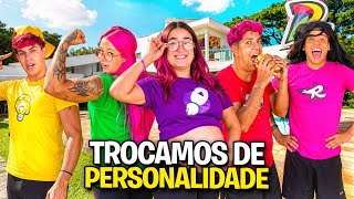 TROCAMOS DE PERSONALIDADE POR 24 HORAS *Deu briga !