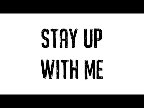 Video thumbnail for Stay Up With Me