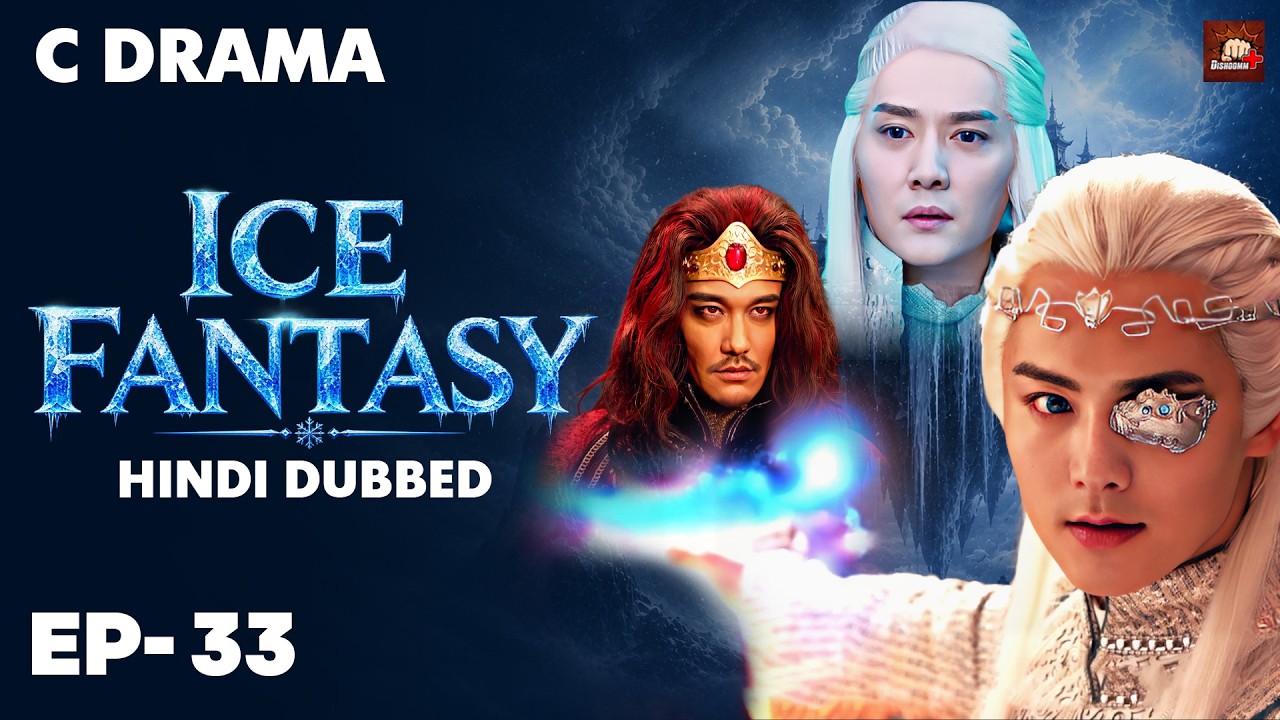 Ice Fantasy – Ep #33 | Hindi Dubbed + English Subtitles | Chinese Fantasy Adventure Web Series