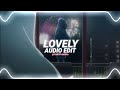 Lovely Billie Eilish Khalid Edit Audio