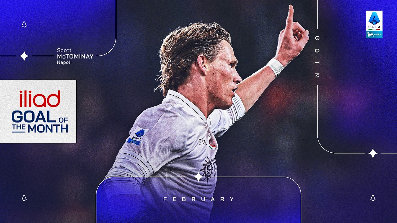 Best of Scott McTominay | iliad Goal Of The Month: February 2026 | Serie A 2025/26