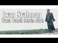 Iwan Syahman Tiada Tuhan Selain Allah Official Music Video