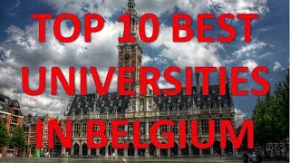 Top 10 Best Universities In Belgium/Top 10 Universidades De Bélgica