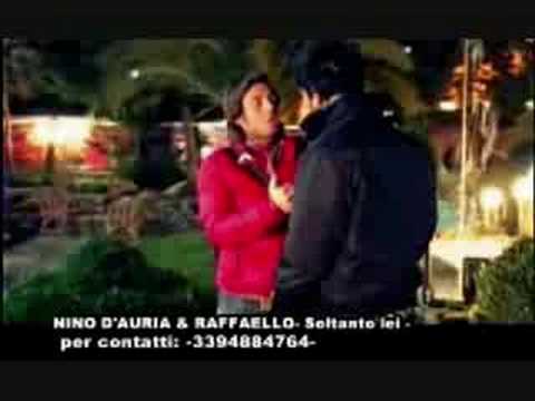 Nino D'Auria e Raffaello - Soltanto lei (Video Ufficiale)