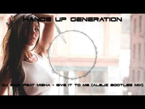 Dj Sava feat Misha  - Give It To Me (AlejZ Bootleg Mix)