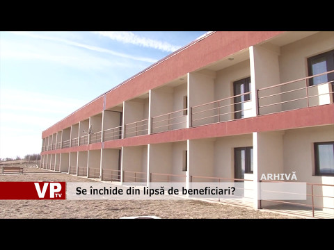 Se închide din lipsă de beneficiari?