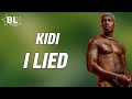 Kidi - I Lied (Lyrics)