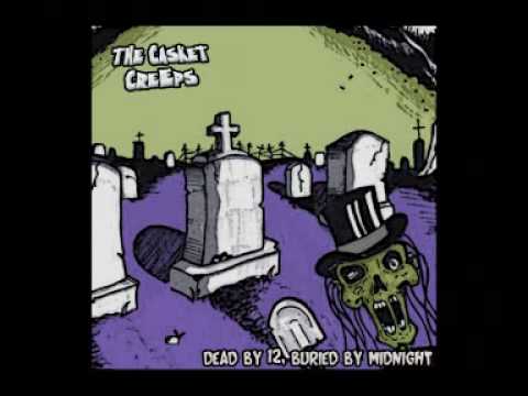The Casket Creeps - Dead by 12 Buried by Midnight