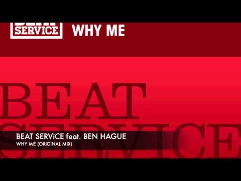 Beat Service feat. Ben Hague - Why Me + Lyrics