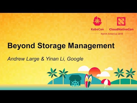 Beyond Storage Management - Andrew Large & Yinan Li, Google