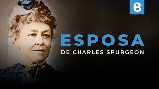 SUSANNAH SPURGEON: La piadosa ESPOSA de Charles Spurgeon