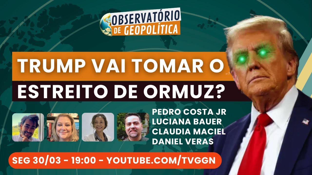 Trump vai tomar o Estreito de Ormuz? | Observatório de Geopolítica - 30/03/26