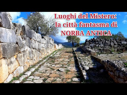 Luoghi del Mistero: Norba Antica, la città fantasma che è la Pompei del Lazio, sui Monti Lepini