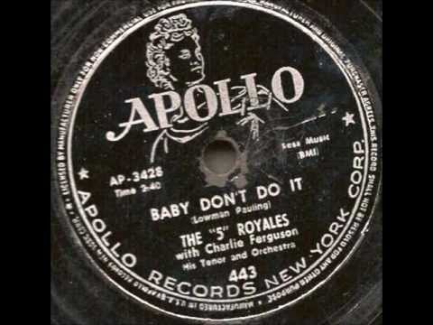 The "5" Royales - Baby Don't Do It 1953