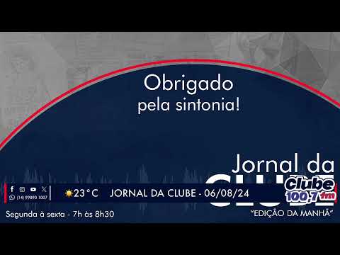 Jornal da Clube- 06/08/2024 - Edição da Manhã