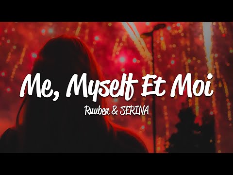 Ruuben, SERINA - Me, Myself Et Moi (Lyrics)