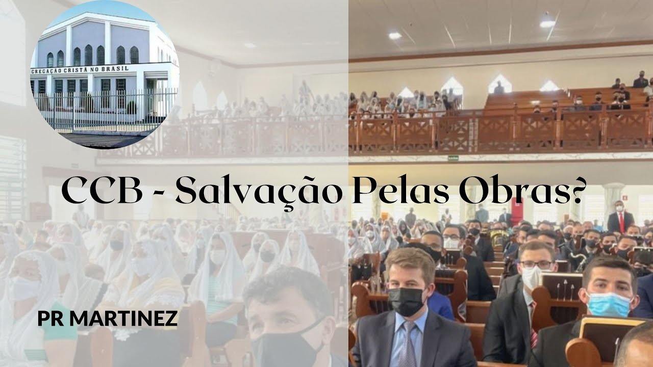 CCB: Salvação Pelas Obras?