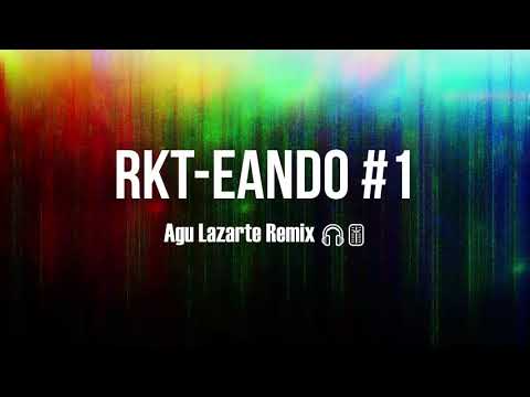 RKT-EANDO #1 ✖ Agu Lazarte Remix 🎧🎚