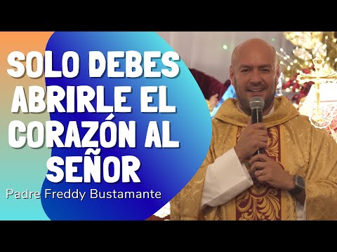 You just need to open your heart to the Lord | Father Freddy Bustamante – The Good God