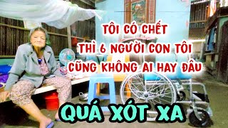 Nhói lòng Bà lão già yếu 6 người con không ai dành phần chăm sóc xem mà xót xa