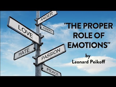 "The Proper Role of Emotions" by Leonard Peikoff