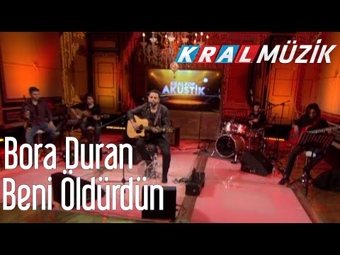 Kral POP Akustik - Bora Duran - Beni Öldürdün