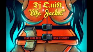 DJ Quik feat. Suga Free & Dom Kennedy “Life Jacket”