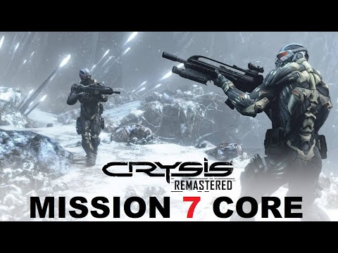 Crysis Remastered Mission 7 Core | Crysis Remastered Gameplay Walkthrough No Commentary 60 fps